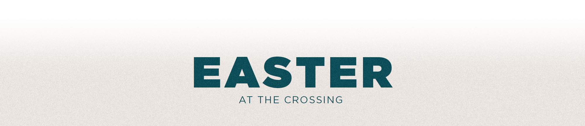 Easter at The Crossing Church